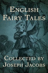 English Fairy Tales - Joseph Jacobs - 9781497665859