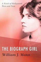The Biograph Girl - William J. Mann - 9781497667211