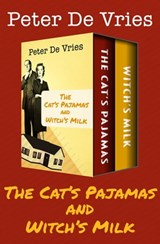 The Cat's Pajamas and Witch's Milk - Peter De Vries - 9781497669628