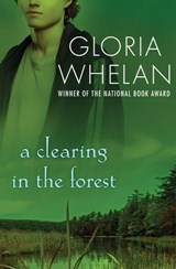 A Clearing in the Forest - Gloria Whelan - 9781497673908