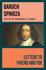 Letters to Friend and Foe - Baruch Spinoza - 9781497675773
