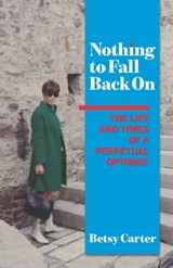 Nothing to Fall Back On - Betsy Carter - 9781497681903