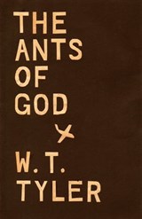 The Ants of Gods - W. T. Tyler - 9781497696990