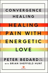 Convergence Healing - Peter Bedard, MA C.Ht - 9781501119538