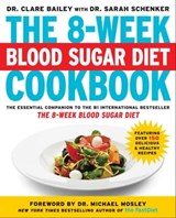 The 8-Week Blood Sugar Diet Cookbook - Dr. Clare Bailey ; Sarah Schenker - 9781501160554