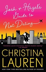 Josh and Hazel's Guide to Not Dating - Christina Lauren - 9781501165856