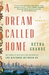 A Dream Called Home - Reyna Grande - 9781501171444