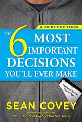 The 6 Most Important Decisions You'll Ever Make - Sean Covey - 9781501178702