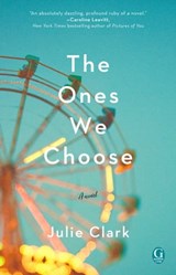 The Ones We Choose - Julie Clark - 9781501184482