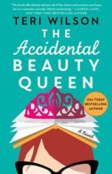 The Accidental Beauty Queen - Teri Wilson - 9781501197611