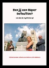 Ben jij een Super Detective? Los dan de mysteries op! - Patrick Bernauw ; Katharina Van Cauteren ; Dirk Dobbeleers - 9781501498886