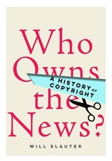 Who Owns the News? - Will Slauter - 9781503607729