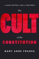 The Cult of the Constitution - Mary Anne Franks - 9781503609105