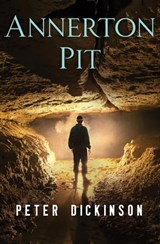 Annerton Pit - Peter Dickinson - 9781504002943