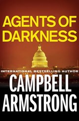Agents of Darkness - Campbell Armstrong - 9781504004091