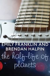 The Half-Life of Planets - Emily Franklin ; Brendan Halpin - 9781504006507