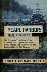 Pearl Harbor: Final Judgement - Henry C. Clausen ; Bruce Lee - 9781504013512