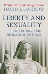 Liberty and Sexuality - David J. Garrow - 9781504015554