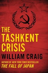 The Tashkent Crisis - William J. Craig - 9781504021357