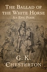 The Ballad of the White Horse - G. K. Chesterton - 9781504022484