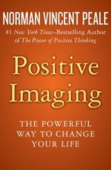Positive Imaging - Norman Vincent Peale - 9781504023252