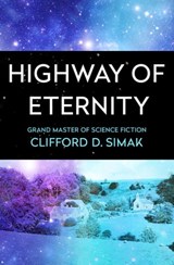 Highway of Eternity - Clifford D. Simak - 9781504024112