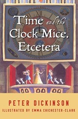 Time and the Clock Mice, Etcetera - Peter Dickinson - 9781504025119