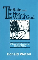 The Rain and the Fire and the Will of God - Donald Wetzel - 9781504032681
