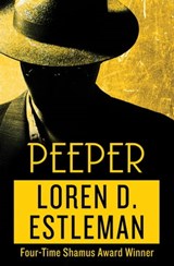 Peeper - Loren Estleman - 9781504034869