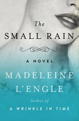 The Small Rain - Madeleine L'Engle - 9781504041522