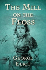 The Mill on the Floss - George Eliot - 9781504041966