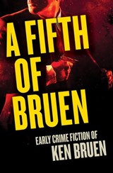 A Fifth of Bruen - Ken Bruen - 9781504042543