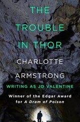 The Trouble in Thor - Charlotte Armstrong - 9781504042796