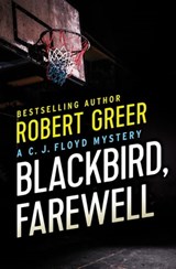 Blackbird, Farewell - Robert Greer - 9781504043199