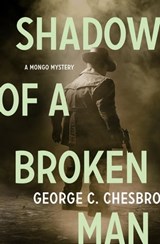 Shadow of a Broken Man - George C. Chesbro - 9781504046428