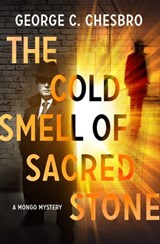 The Cold Smell of Sacred Stone - George C. Chesbro - 9781504046510