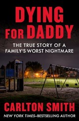 Dying for Daddy - Carlton Smith - 9781504047609