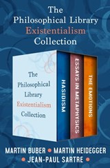 The Philosophical Library Existentialism Collection - Martin Buber ; Martin Heidegger ; Jean-Paul Sartre - 9781504051798
