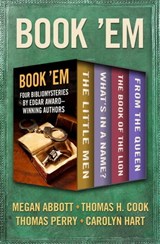 Book 'Em - Megan Abbott ; Thomas H. Cook ; Thomas Perry ; Carolyn Hart - 9781504054799