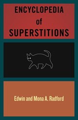 Encyclopedia of Superstitions - Edwin Radford ; Mona A. Radford - 9781504055086