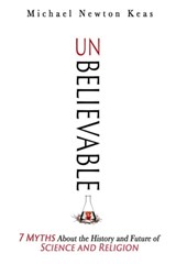 Unbelievable - Michael Newton Keas - 9781504057721