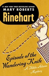 Episode of the Wandering Knife - Mary Roberts Rinehart - 9781504058230