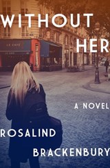 Without Her - Rosalind Brackenbury - 9781504059077