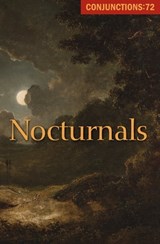 Nocturnals - Diane Ackerman ; Martine Bellen ; Mei-mei Berssenbrugge ; Mary Caponegro ; Brian Evenson ; Peter Gizzi ; Robert Kelly ; Ann Lauterbach ; Norman Manea ; Dinaw Mengestu ; Rick Moody ; Karen Russell ; Joanna Scott ; David Shields ; Peter Straub ; Fred Moten  - 9781504059305