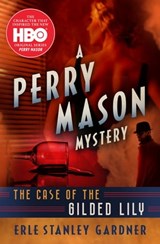 The Case of the Gilded Lily - Erle Stanley Gardner - 9781504061230