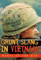 Grunt Slang in Vietnam - Gordon L. Rottman - 9781504061704