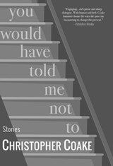 You Would Have Told Me Not To - Christopher Coake - 9781504064361