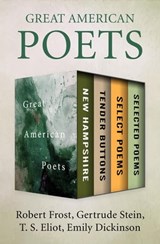 Great American Poets - Robert Frost ; Gertrude Stein ; T. S. Eliot ; Emily Dickinson - 9781504065023