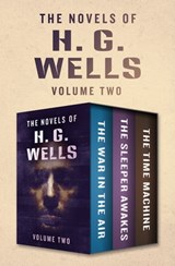 The Novels of H. G. Wells Volume Two - H. G. Wells - 9781504065092