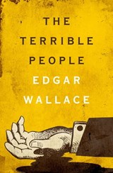 The Terrible People - Edgar Wallace - 9781504069205